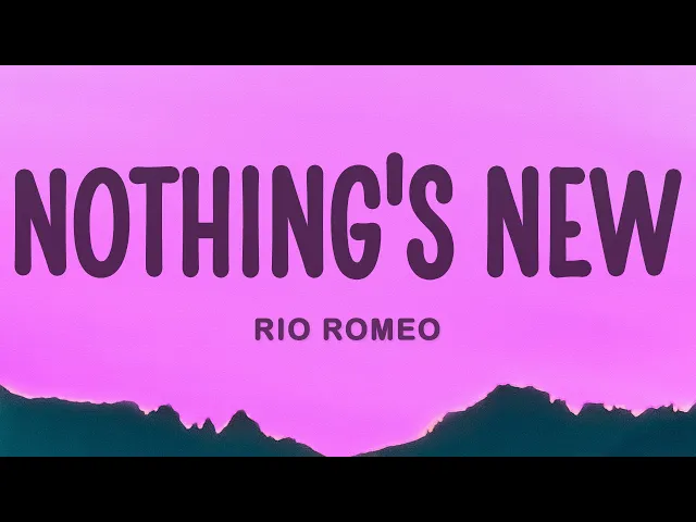 Download MP3 Rio Romeo - Nothing's New