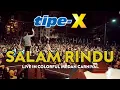 Download Lagu TIPE-X - SALAM RINDU LIVE IN COLORFUL MEDAN CARNIVAL!! MENGOBATI KERINDUAN SEMUA ORANG