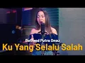 Lagu KU YANG SELALU SALAH - BETRAND PUTRA ONSU LIVE COVER BY FANI ELLEN
