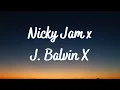 nicky jam \u0026 j balvin - x (speed up)