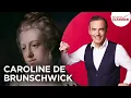 Lagu Franck Ferrand raconte : Caroline de Brunschwick (Les Grands Dossiers de l'Histoire)