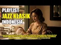 Lagu Jazz Klasik Indonesia | Romantis, Hangat, Nostalgic | Jazzmo Cafe