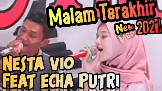 Download Malam Terakhir - Lagu Dangdut Cover Orgen Tunggal - Nesta Vio Feat Echa Putri MP3