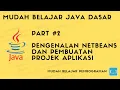 Mudah Belajar Java - Pengenalan Netbeans Pembuatan Projek Aplikasi