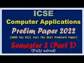 Prelim Paper - ICSE Computer Application for Board Exam Semester 2