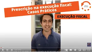 Prescrição na execução fiscal: casos práticos
