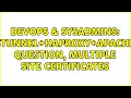 DevOps SysAdmins stunnel HAProxy Apache question multiple site certificates 2 Solutions
