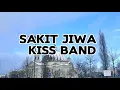 Lagu Lirik Lagu Sakit Jiwa - Kiss Band