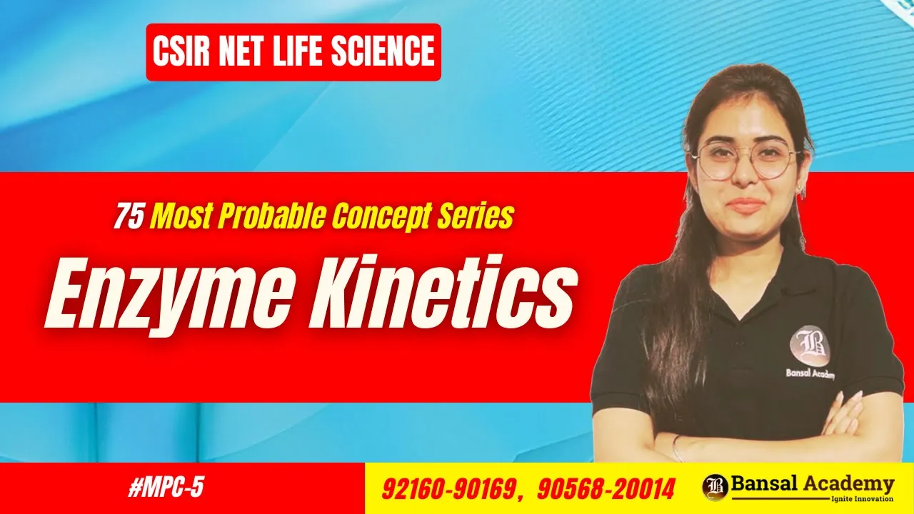 Enzyme Kinetics | Biochemistry | Most important topics for CSIR NET Life Science December 2024