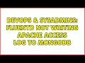 DevOps SysAdmins Fluentd not writing apache access log to mongodb