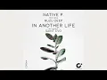 Download Lagu Native P. Feat.Nuzu Deep - In Another Life (Saint Evo Remix)