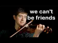 Download Lagu Ariana Grande - we can't be friends (wait for your love) (Violin \u0026 Piano Cover)