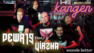 Download @Dewa19  Feat Virzha - Kangen (Sounds Better) MP3