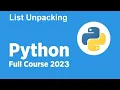 New Free Python Full course 2023 - List Unpacking in Python 2023