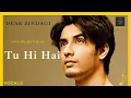 Tu Hi Hai - Dear Zindagi | Ali Zafar | vocals only | without music