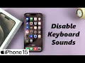 Download Lagu How To Disable Keyboard Sounds On iPhone 15 \u0026 iPhone 15 Pro