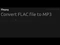 Download Lagu Convert FLAC file to MP3 #ffmpeg