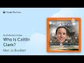 Who Is Caitlin Clark by Meri-Jo Borzilleri book