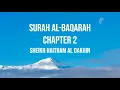 Download Lagu QURAN AND CHILL || SURAH AL BAQARAH || CHAPTER 2 || SHEIKH HAITHAM AL DAKHIN || NO ADS || 4K VISUALS