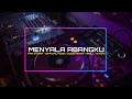 Download Lagu DJ MENYALA ABANGKU🔥 - TIAN STORM (DISCOTANAH) NEWW 2K24!!