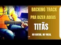 Download Lagu PRA DIZER ADEUS - TITÃS - BACKING TRACK(NO VOCAL,NO GUITAR)