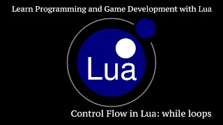 while loops in Lua Learn Programming and Game Development with Lua