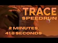 Trace Speedrun Any 2m 41s