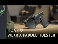 How to Wear a Paddle Holster