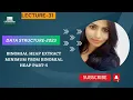 Data Structure-23 Extract Minimum from Binomial Heap Deletion of Minimum element from BH