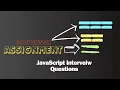 Assignment and Comparison Operator JavaScript Interview Questions