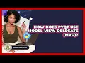 How Does PyQt Use Model-View-Delegate D - Python Code School