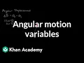 Angular motion variables Moments torque and angular momentum Physics Khan Academy