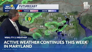 Active weather will continue this week in Maryland