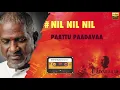 Download Lagu Nil Nil Nil | Paattu Padava | 24 Bit Song | Ilayaraja | Uma Ramanan | Vaali