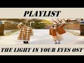 Download Lagu Playlist The Light in Your Eyes OST