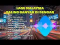 Download Lagu Lagu Malaysia Penghantar Tidur-Lagu Malaysia Terpopuler 2025 Enak di Dengar Saat Santai