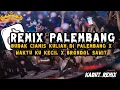 Download Lagu REMIX PALEMBANG BUDAK CIAMIS KULIAH DI PALEMBANG X WAKTU KU KECIL X BRONDOL SAWIT