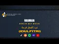 Download Lagu IDULFITRI PENUH BERKAH (عيد الفطر فرحة) - Berlin Bay | Official Music Lyric