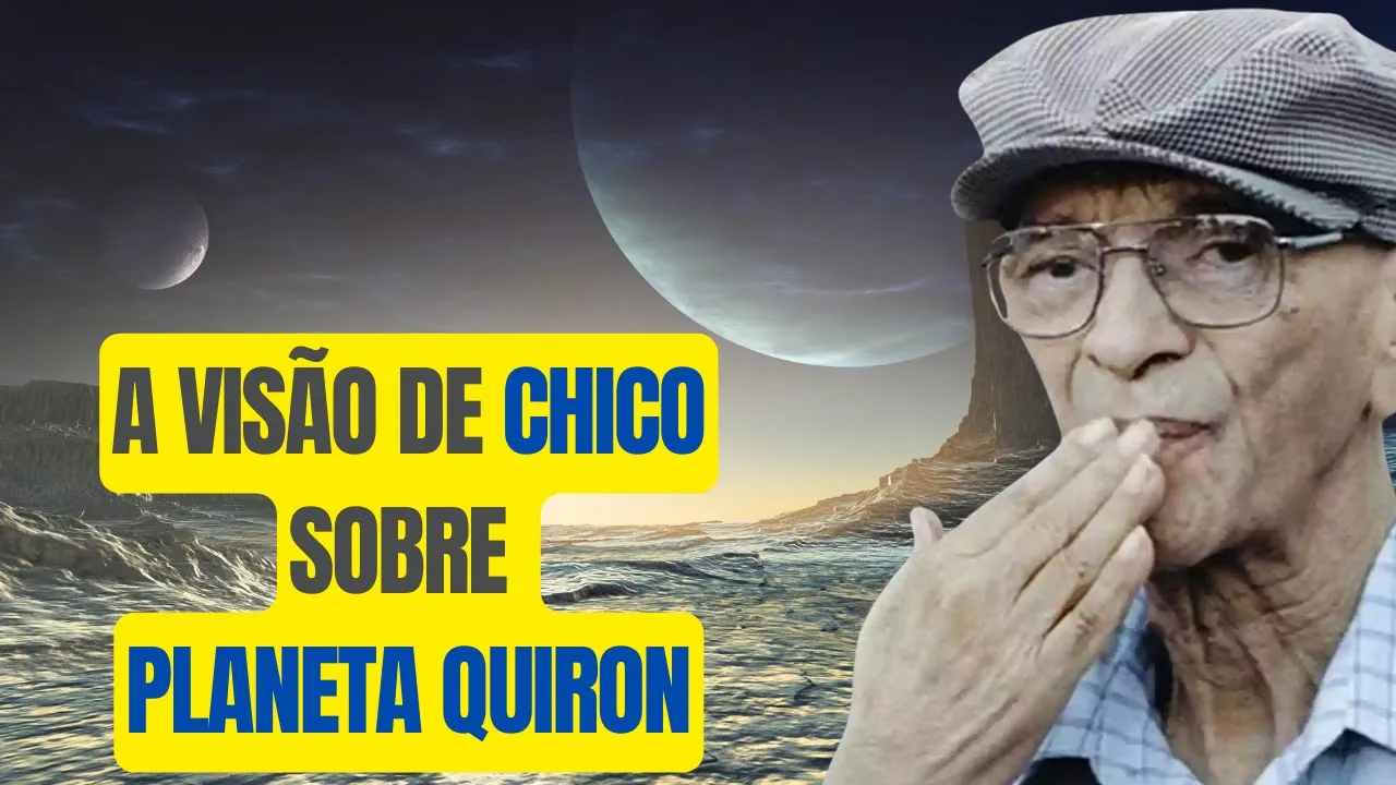 ????Desvendando os Segredos do Planeta Quíron com Chico Xavier