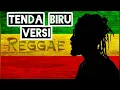 TENDA BIRU versi REGGAE [tanpa iklan]