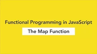 The Map Function - Functional Programming in JavaScript Ep 1