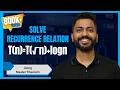 L-2 8 Recurrence Relation T n T n logn Master Theorem