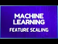 Feature Scaling Machine Learning Fundamentals