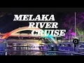 Download Lagu MELAKA RIVER CRUISE - THE BEST TOURIST ATTRACTIONS in MELAKA MALAYSIA