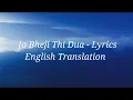 Download Lagu Jo Bheji Thi Dua Lyrics English Translation