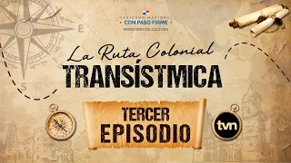 Ruta Colonial Transístmica | El Camino de Cruces Episodio 3 | TVN Noticias | TVN Noticias