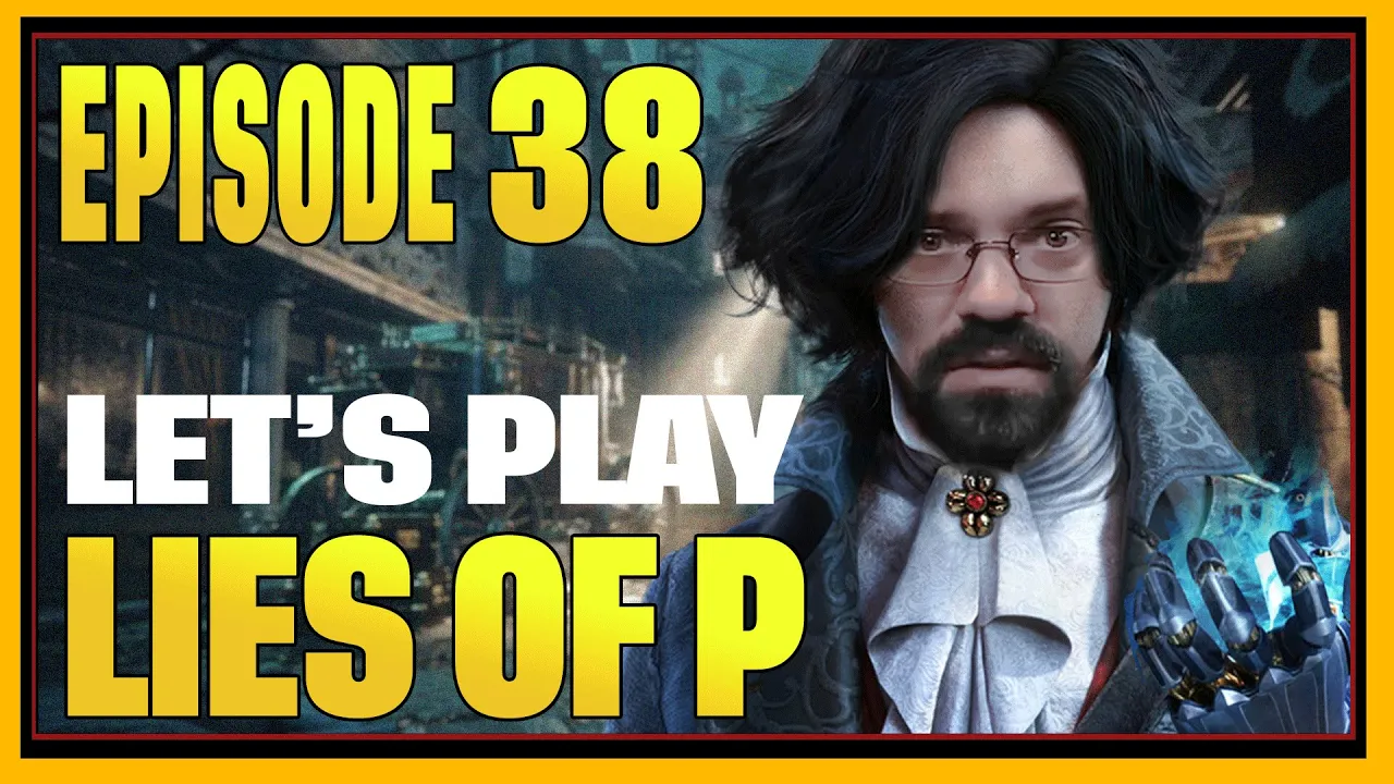 CohhCarnage Plays Lies Of P (Early Key From NEOWIZ) - Episode 38