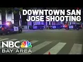1 dead 1 critically injured in downtown San Jose shooting