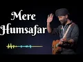 Download Lagu Mere Humsafar | arjit singh | new song 2025
