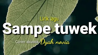 Download Lirik lagu sampe tuwek (denny caknan) cover akustik dyah novia MP3